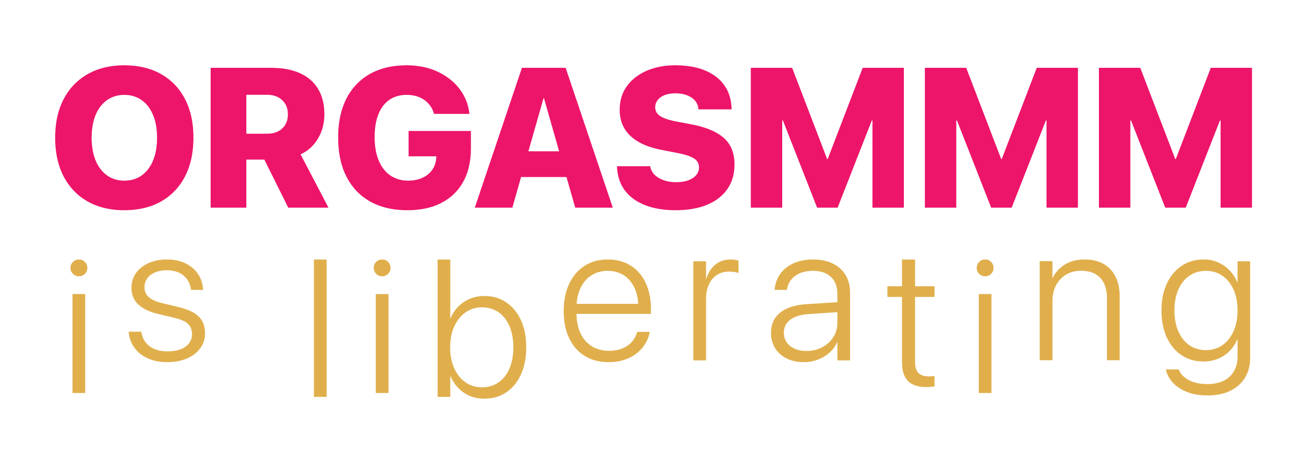 Orgasmmm is Liberating - For women